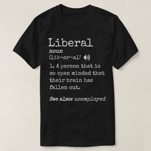 Funny Pro Conservative Meme Anti Liberal Definitio T-shirt (Design voorkant)