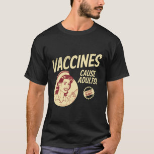 Funny Pro Vaccination Vaccines veroorzaken volwass T-shirt