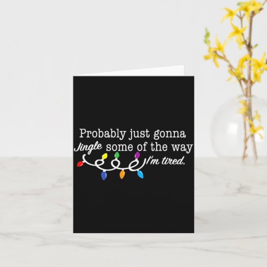 Funny Probably Just Gonna Jingle Some Of The Way I Kaart (Gele Bloem)