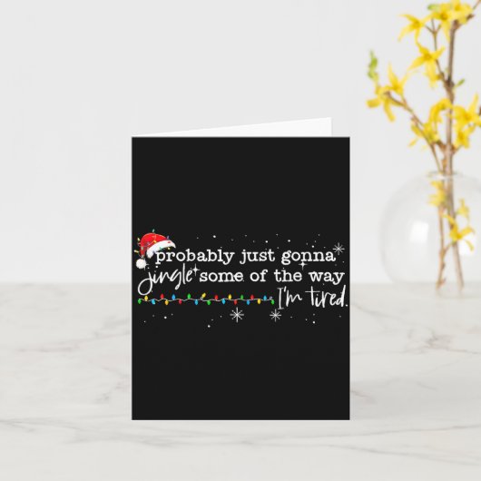 Funny Probably Just Gonna Jingle Some Of The Way I Kaart (Gele Bloem)