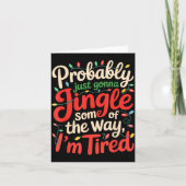 Funny Probably Just Gonna Jingle Some Of The Way I Kaart (Voorkant)