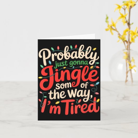 Funny Probably Just Gonna Jingle Some Of The Way I Kaart (Gele Bloem)