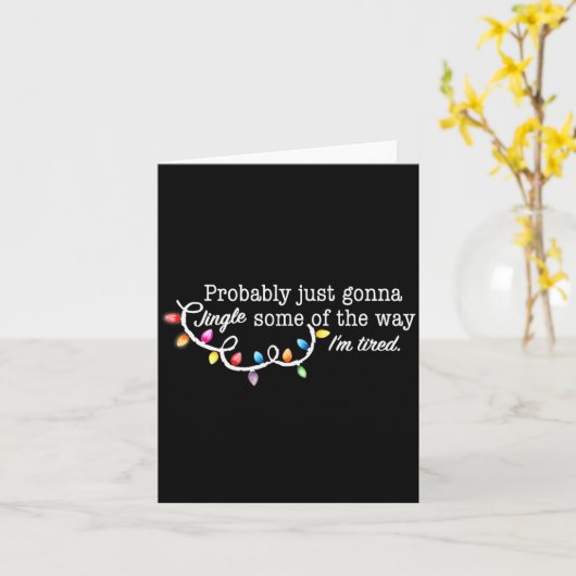 Funny Probably Just Gonna Jingle Some Of The Way I Kaart (Gele Bloem)