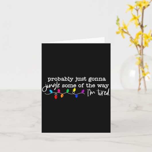 Funny Probably Just Gonna Jingle Some Of The Way I Kaart (Gele Bloem)