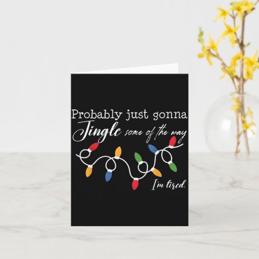 Funny Probably Just Gonna Jingle Some Of The Way I Kaart (Gele Bloem)