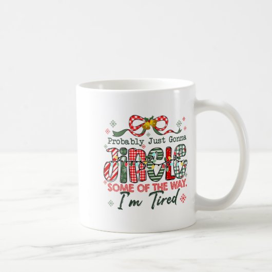 Funny Probably Just Gonna Jingle Some Of The Way I Koffiemok (Rechts)