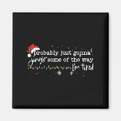 Funny Probably Just Gonna Jingle Some Of The Way I Magneet (Voorkant)