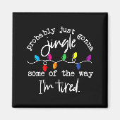 Funny Probably Just Gonna Jingle Some Of The Way I Magneet (Voorkant)