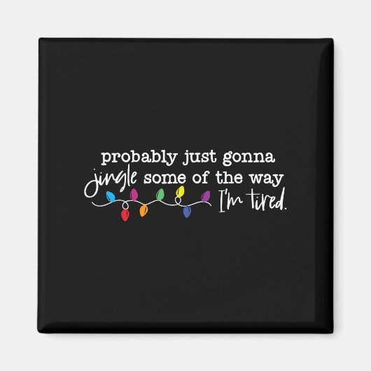 Funny Probably Just Gonna Jingle Some Of The Way I Magneet (Voorkant)