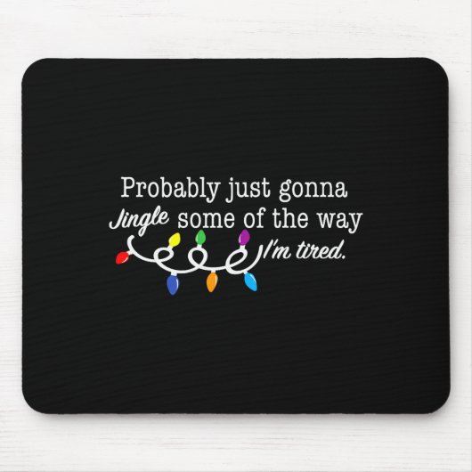 Funny Probably Just Gonna Jingle Some Of The Way I Muismat (Voorkant)