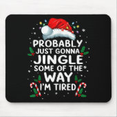 Funny Probably Just Gonna Jingle Some Of The Way I Muismat (Voorkant)