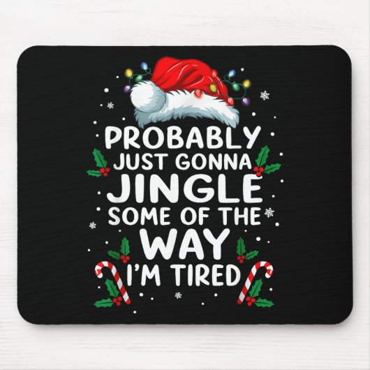 Funny Probably Just Gonna Jingle Some Of The Way I Muismat (Voorkant)