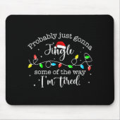 Funny Probably Just Gonna Jingle Some Of The Way I Muismat (Voorkant)