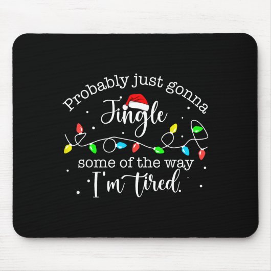 Funny Probably Just Gonna Jingle Some Of The Way I Muismat (Voorkant)