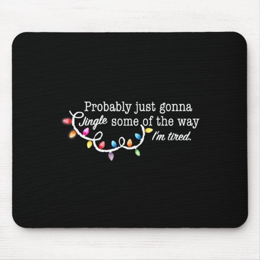 Funny Probably Just Gonna Jingle Some Of The Way I Muismat (Voorkant)