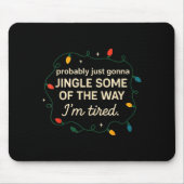 Funny Probably Just Gonna Jingle Some Of The Way I Muismat (Voorkant)