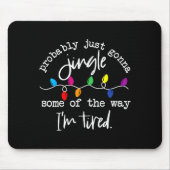 Funny Probably Just Gonna Jingle Some Of The Way I Muismat (Voorkant)