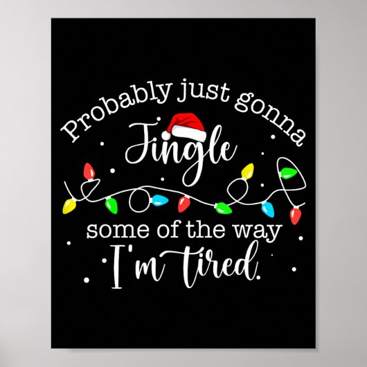 Funny Probably Just Gonna Jingle Some Of The Way I Poster (Voorkant)