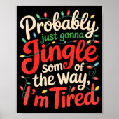 Funny Probably Just Gonna Jingle Some Of The Way I Poster (Voorkant)