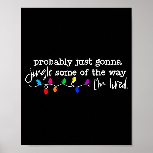 Funny Probably Just Gonna Jingle Some Of The Way I Poster (Voorkant)