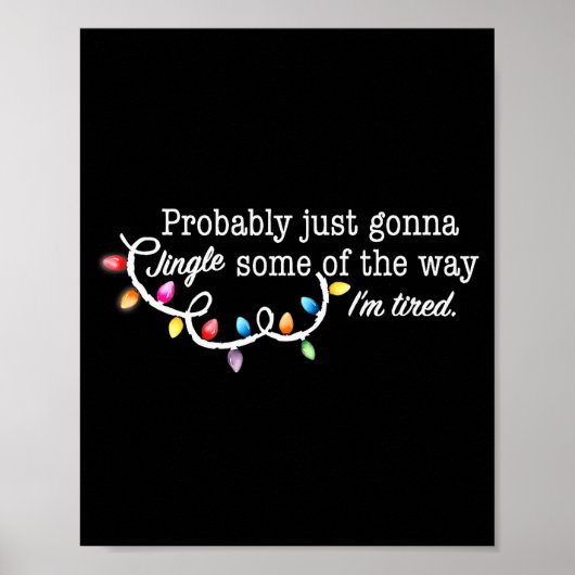 Funny Probably Just Gonna Jingle Some Of The Way I Poster (Voorkant)