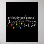 Funny Probably Just Gonna Jingle Some Of The Way I Poster (Voorkant)