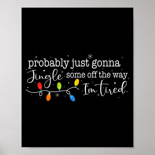 Funny Probably Just Gonna Jingle Some Of The Way I Poster (Voorkant)