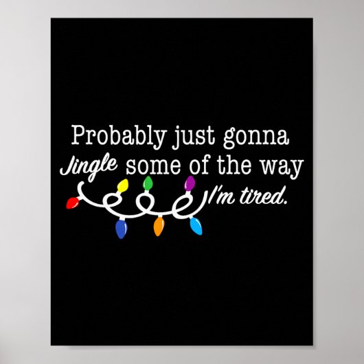 Funny Probably Just Gonna Jingle Some Of The Way I Poster (Voorkant)