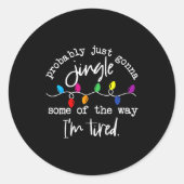 Funny Probably Just Gonna Jingle Some Of The Way I Ronde Sticker (Voorkant)
