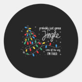 Funny Probably Just Gonna Jingle Some Of The Way I Ronde Sticker (Voorkant)