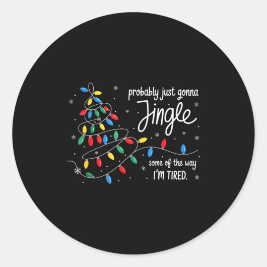 Funny Probably Just Gonna Jingle Some Of The Way I Ronde Sticker (Voorkant)