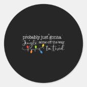 Funny Probably Just Gonna Jingle Some Of The Way I Ronde Sticker (Voorkant)