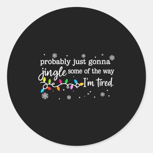 Funny Probably Just Gonna Jingle Some Of The Way I Ronde Sticker (Voorkant)