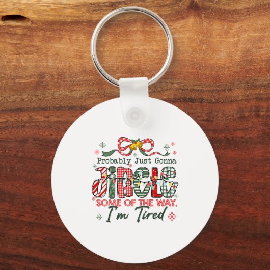Funny Probably Just Gonna Jingle Some Of The Way I Sleutelhanger (Voorkant)