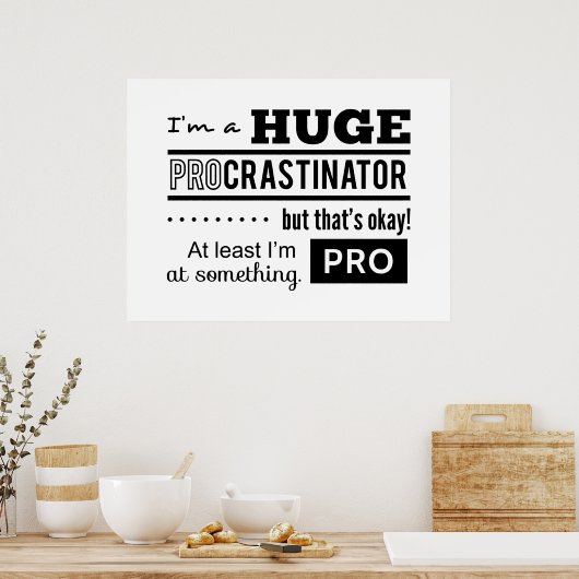 Funny Procrastinator Quote Poster (Keuken)