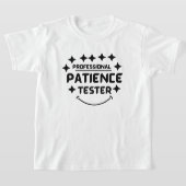 Funny Professional Patience Tester Kind T-shirt (Laagn)