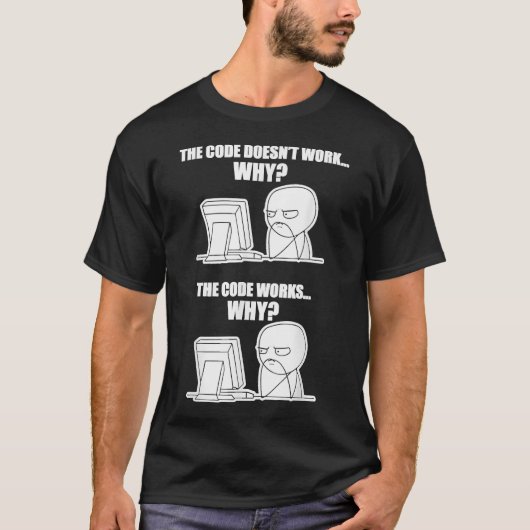 Funny Programmer - Code werkt waarom thema T-shirt (Voorkant)