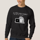 Funny Programmer Meme | Is This My Code? Trui (Voorkant)