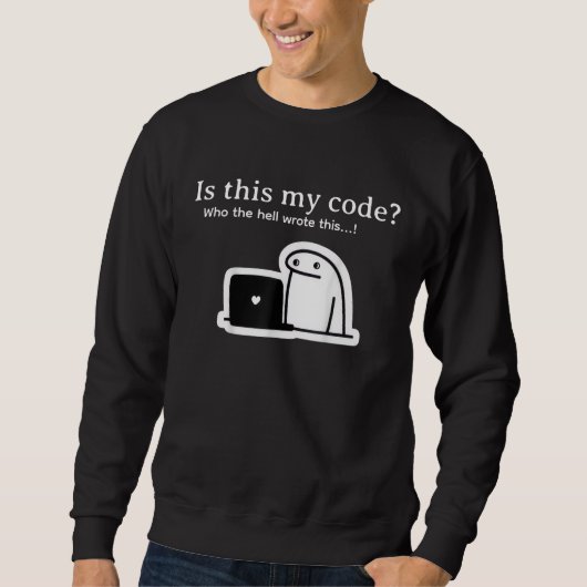 Funny Programmer Meme | Is This My Code? Trui (Voorkant)