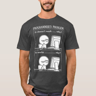 Funny Programmer Probleem it Works Computer Nerd T-shirt