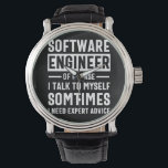 Funny Programming Software Engineer Gift Horloge<br><div class="desc">Grappig programmeerontwerp dat luidt: "Software Engineer natuurlijk ik praat soms met mezelf, ik heb deskundig advies nodig". Dat is precies goed voor een programmeur die Computer Software ontwikkelt voor de kost.</div>