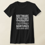 Funny Programming Software Engineer Gift T-shirt<br><div class="desc">Grappig programmeerontwerp dat luidt: "Software Engineer natuurlijk ik praat soms met mezelf,  ik heb deskundig advies nodig". Dat is precies goed voor een programmeur die Computer Software ontwikkelt voor de kost.</div>