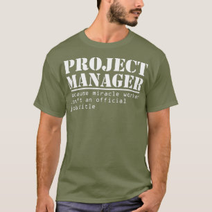 Funny Project Manager Titel Cadeau voor managers T-shirt