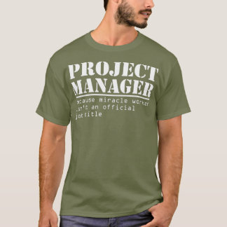 Funny Project Manager Titel Cadeau voor managers T-shirt