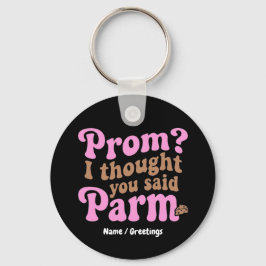 Funny Prom? I Thought You Said Parm Aesthetic Food Sleutelhanger