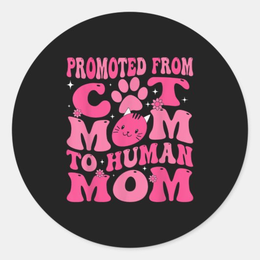 Funny Promoted New Born Promoted From Cat Mom To H Ronde Sticker (Voorkant)
