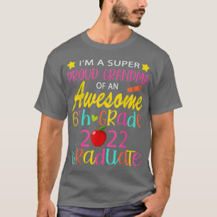 Funny Proud Grandma, klasse 2022 6th Grade G T-shirt