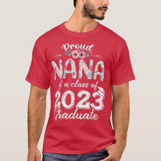 Funny Proud Nana Of A 2023 GraduateClass of 23 T-shirt