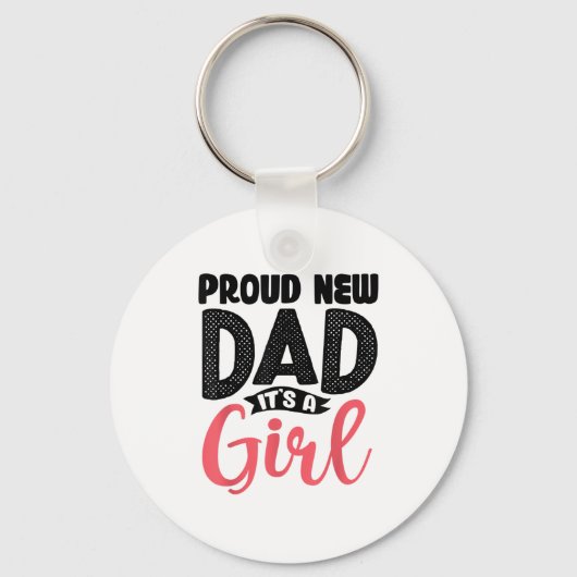 Funny Proud New Dad It's A Girl Gift For Men Cool  Sleutelhanger (Voorkant)