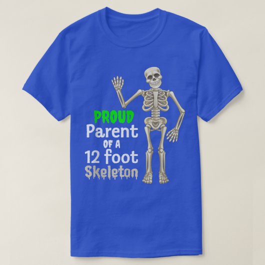 Funny Proud Parents of a 12 Foot Skeleton T-shirt (Design voorkant)
